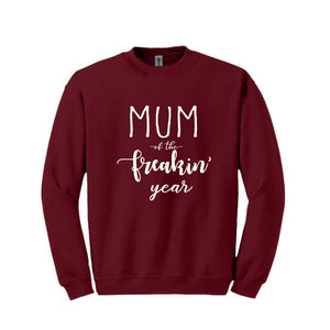 Mum of the Freakin' Year Sweatshirt