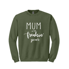 Load image into Gallery viewer, Mum of the Freakin&#39; Year Sweatshirt
