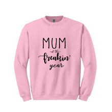 Load image into Gallery viewer, Mum of the Freakin&#39; Year Sweatshirt
