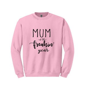 Mum of the Freakin' Year Sweatshirt