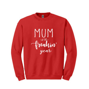 Mum of the Freakin' Year Sweatshirt