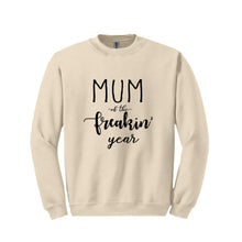 Load image into Gallery viewer, Mum of the Freakin&#39; Year Sweatshirt
