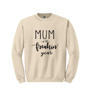 Mum of the Freakin' Year Sweatshirt